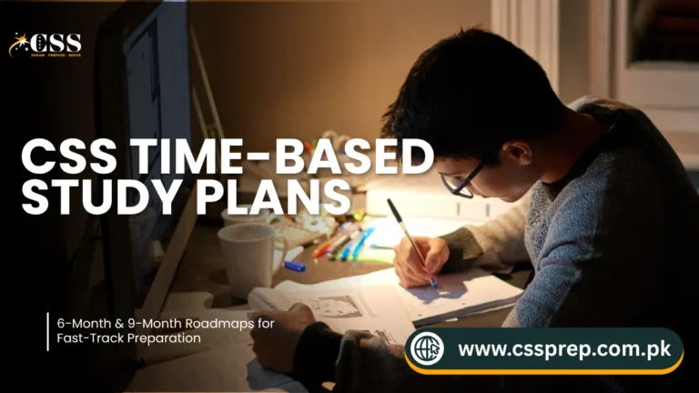 CSS Time-Based Study Plans: 6-Month & 9-Month Roadmaps for Fast-Track Preparation 2 css study plans